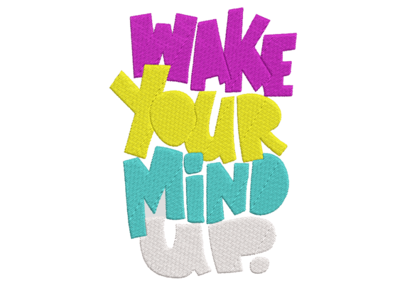 Wake Your Mind Up Embroidery Design Review